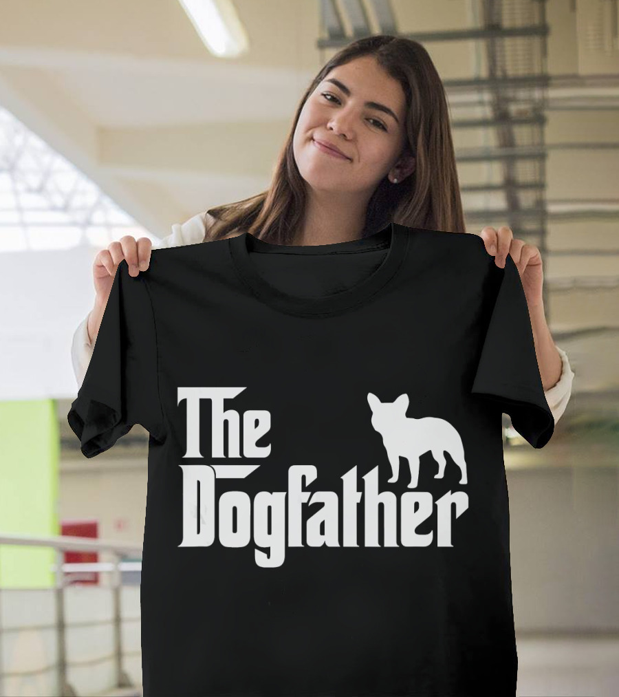 The Dogfather French Bulldog Father's Day T-Shirt