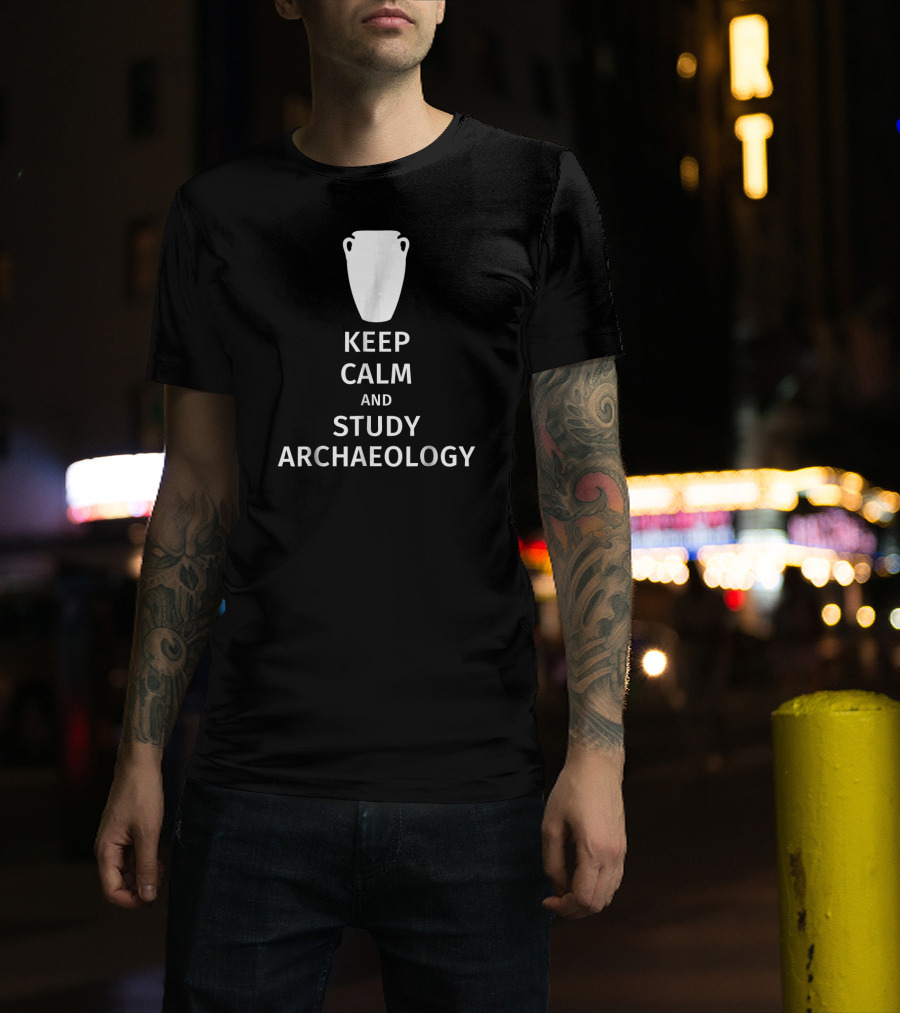 Keep Calm And Study Archaeology T-Shirt