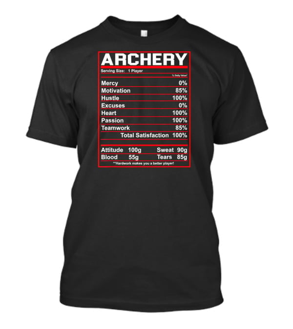 Archery Nutrition Facts Mercy Motivation Hustle Excuses Heart Passion Teamwork Satisfaction T-Shirt
