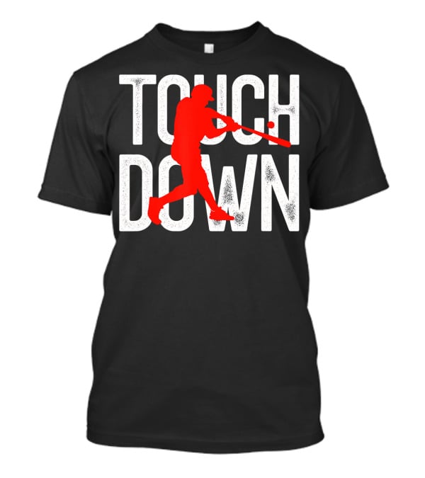 Touchdown Baseball Football Sarcasm Humor T-Shirt