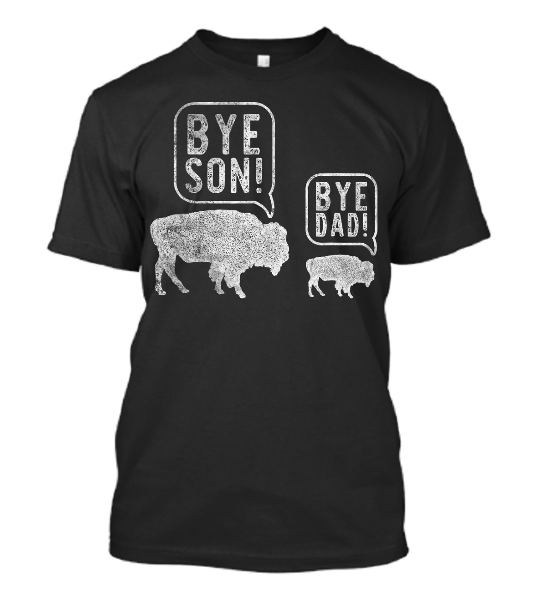Bison Bye Son Bye Dad Joke Conversation T-Shirt