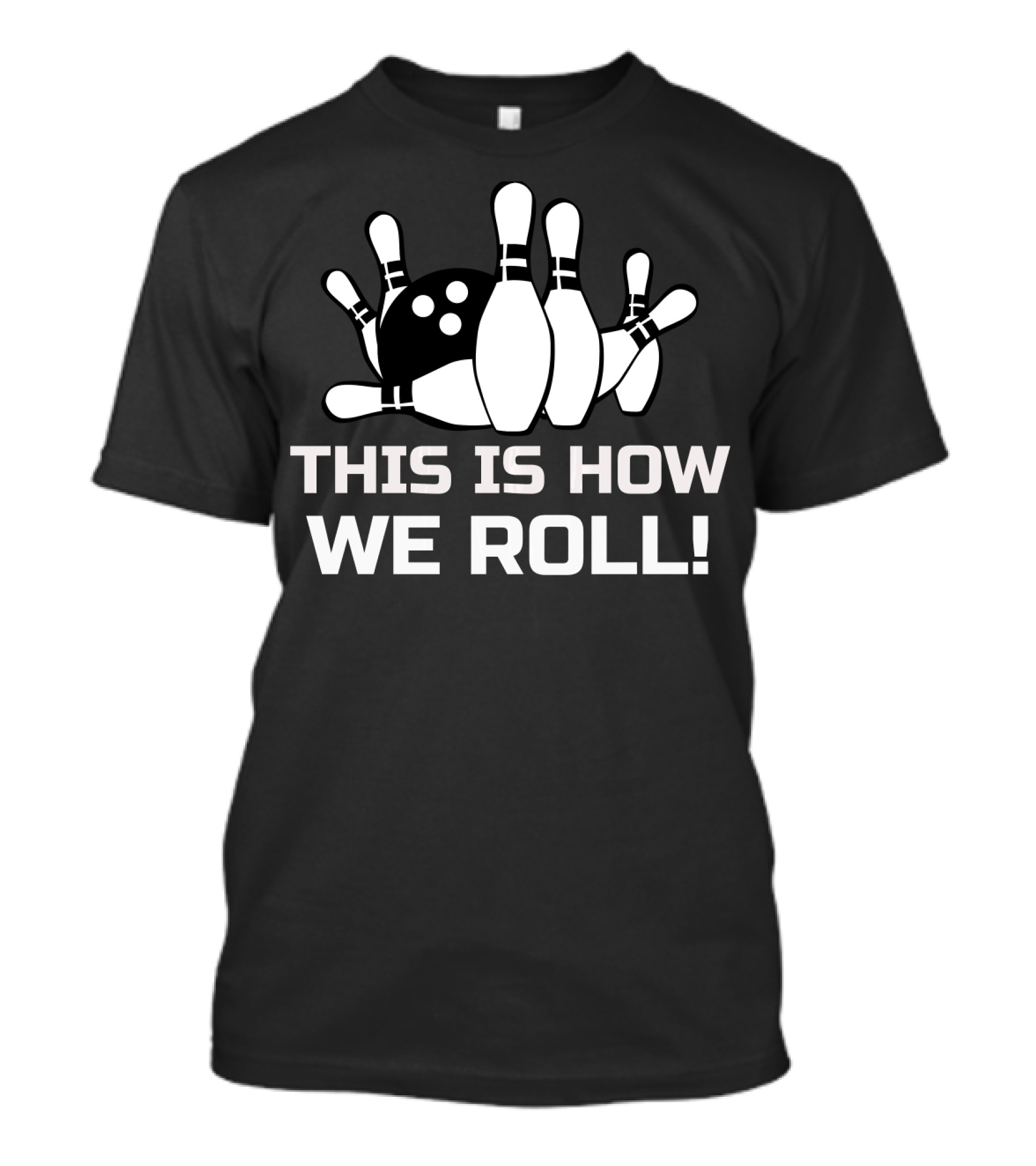 This Is How We Roll Funny Bowling T-Shirt