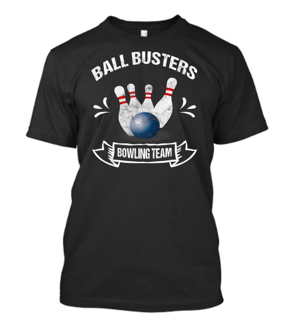 Ball Busters Bowling Team Fun Challenge T-Shirt