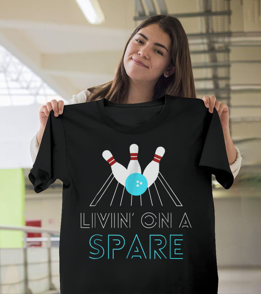 Funny Bowling Livin On A Spare Pin Action Humor T-Shirt