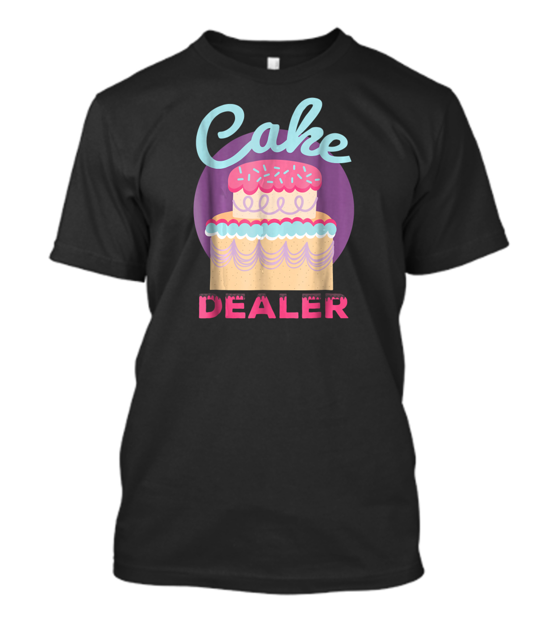 Cake Dealer Funny Baker Baking Pastry T-Shirt
