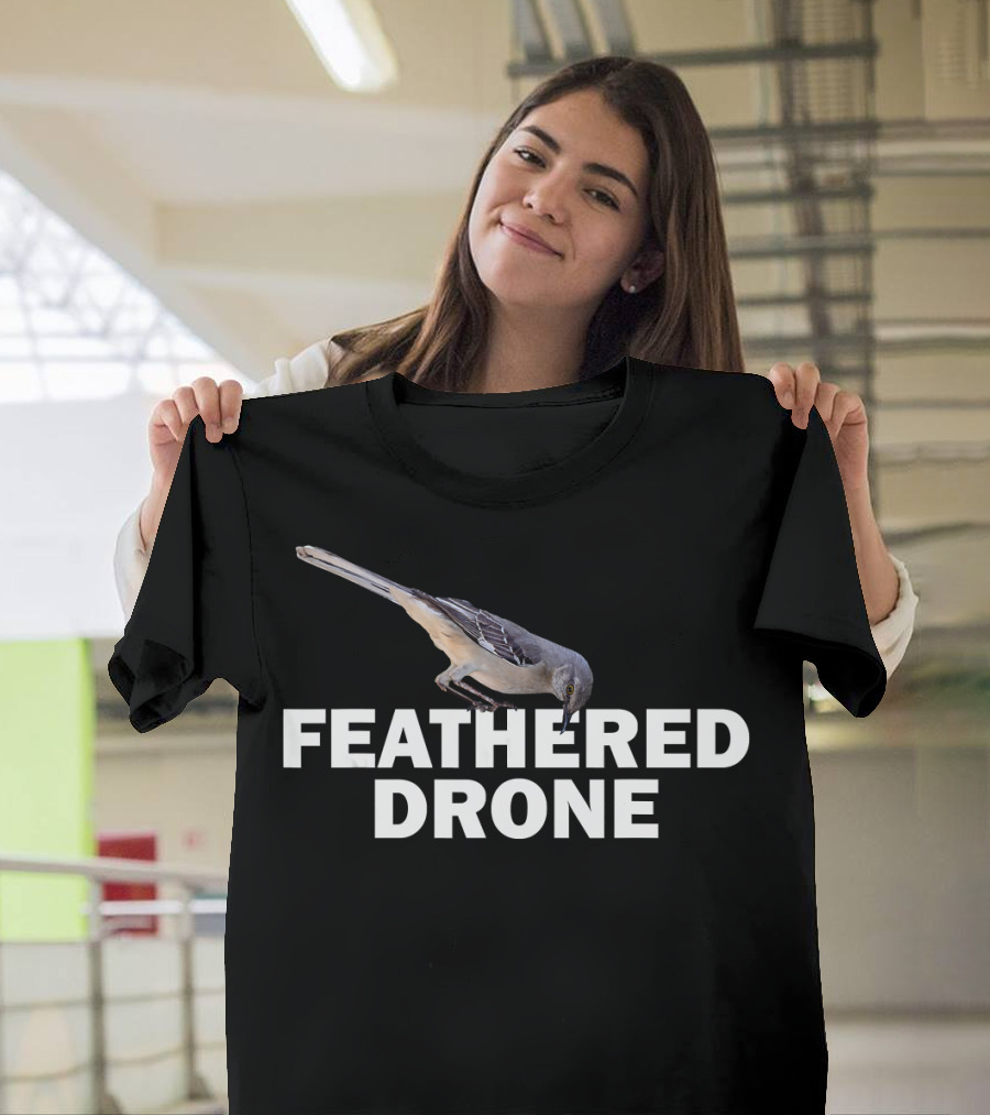 Feathered Drone Funny Bird Aren't T-Shirt