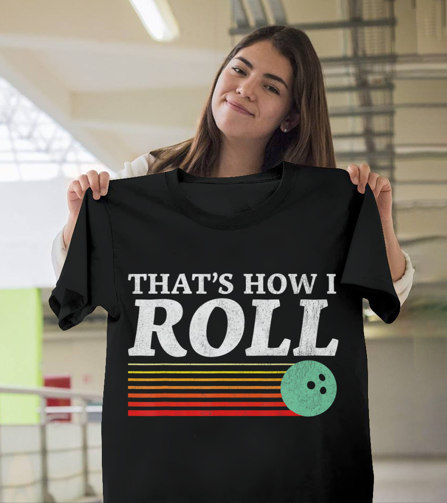 That's How I Roll Bowling Retro Style Stripes T-Shirt