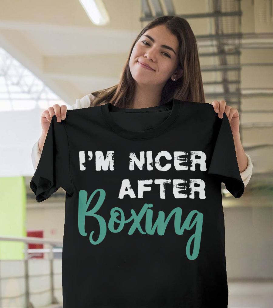 I'm Nicer After Boxing T-Shirt