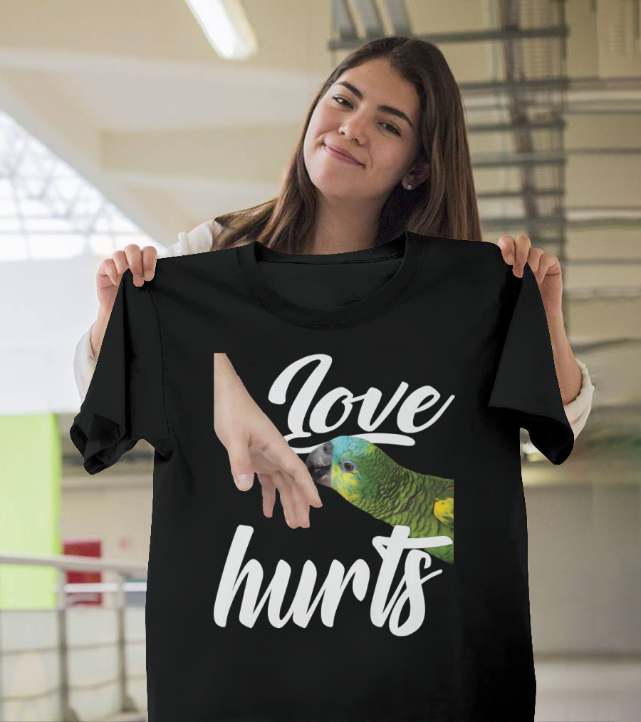 Funny Parrot Owner Love Hurts Parrot Bird T-Shirt