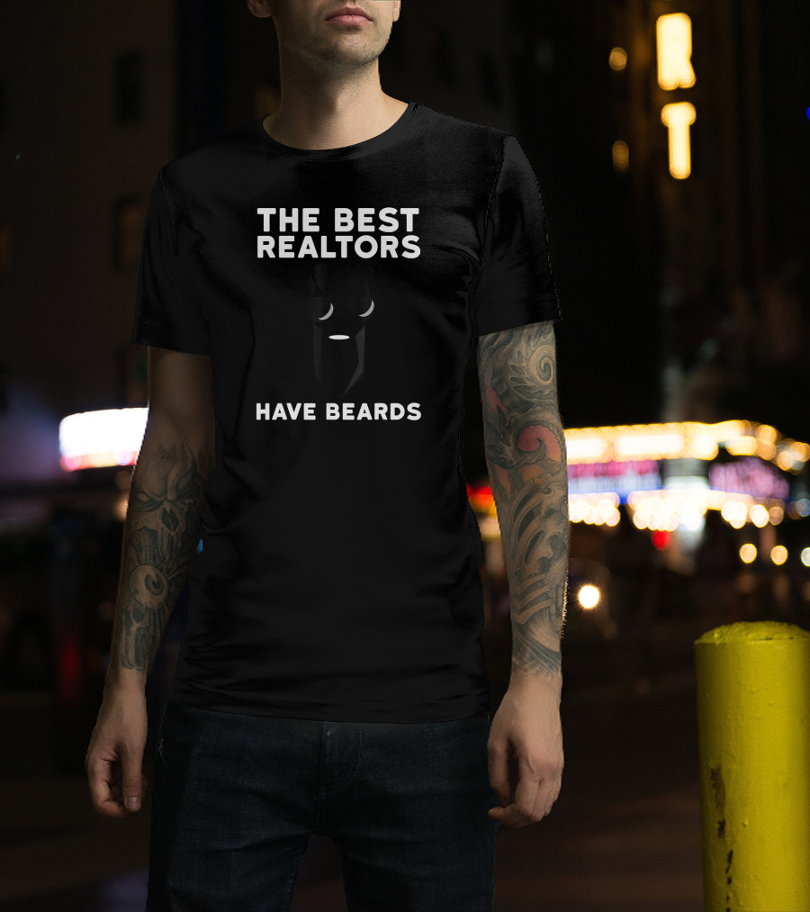 The Best Realtors Have Beards T-Shirt