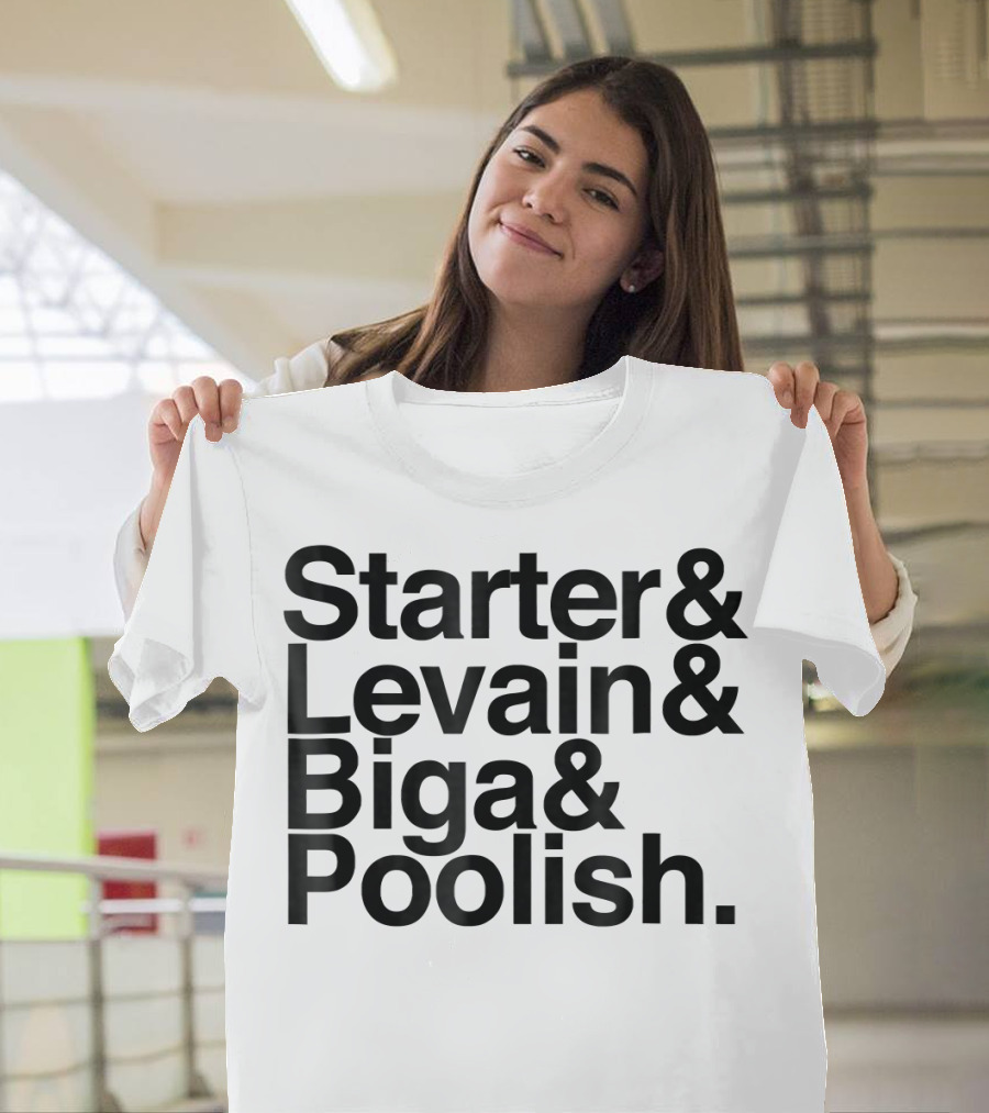 Starter Levain Biga Poolish Funny Sourdough T-Shirt