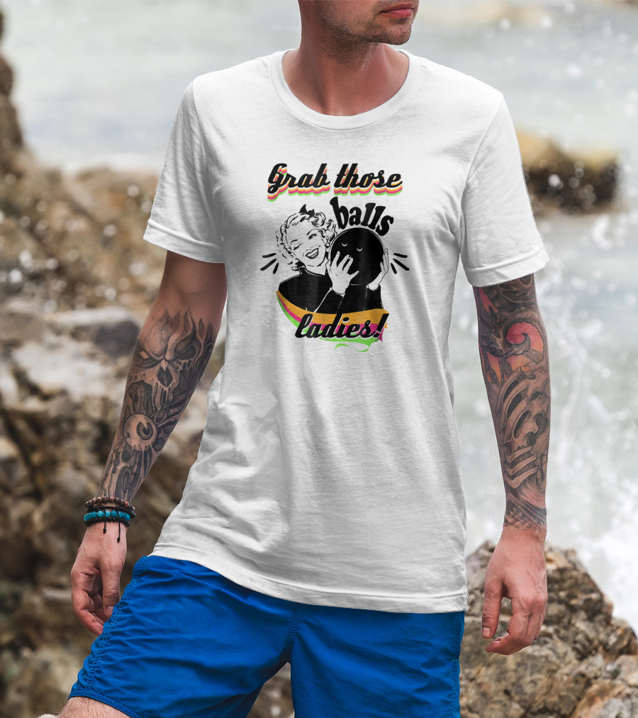 Grab Those Balls Ladies Vintage Bowlin T-Shirt