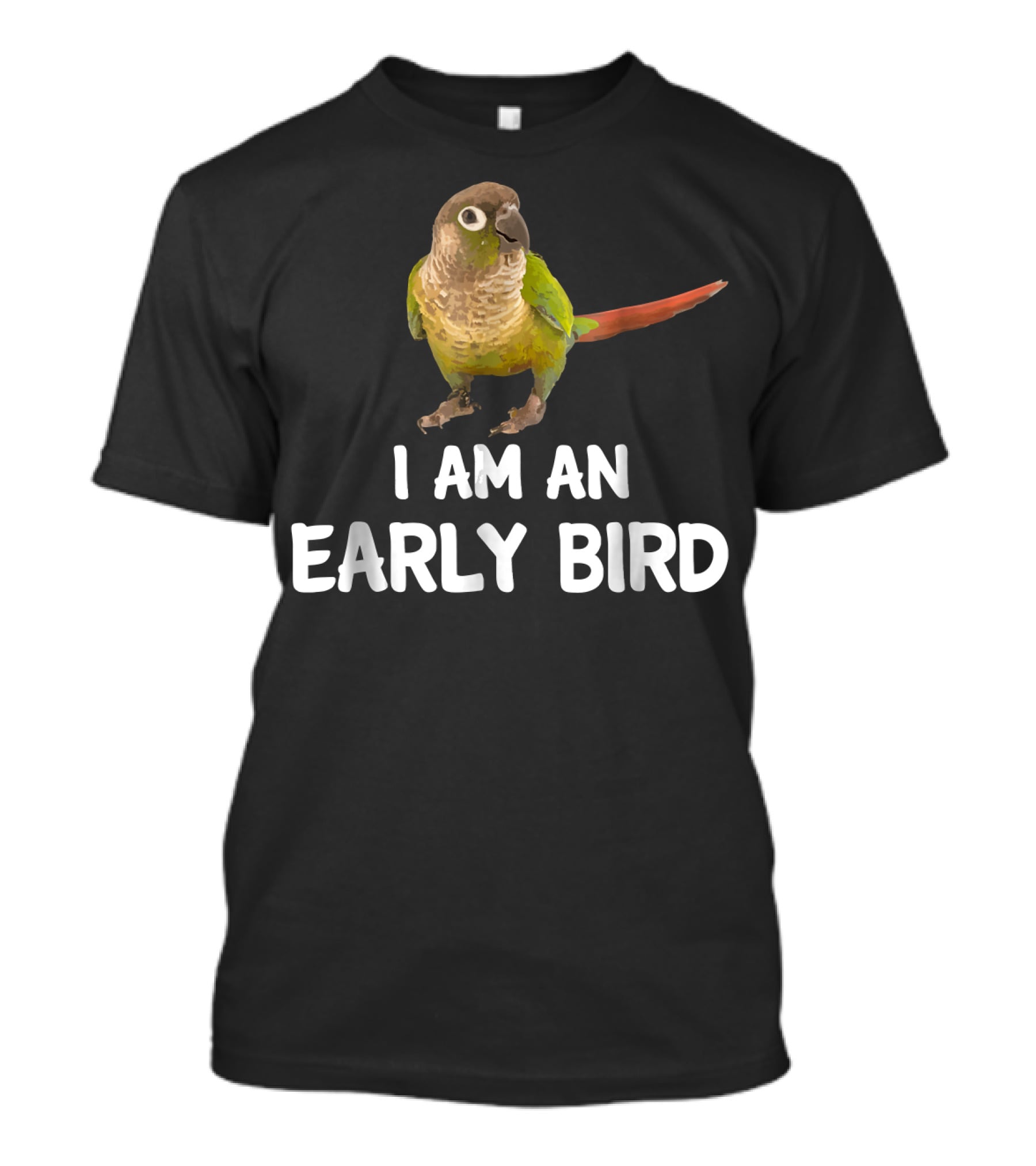 Green Cheek Conure I Am An Early Bird T-Shirt