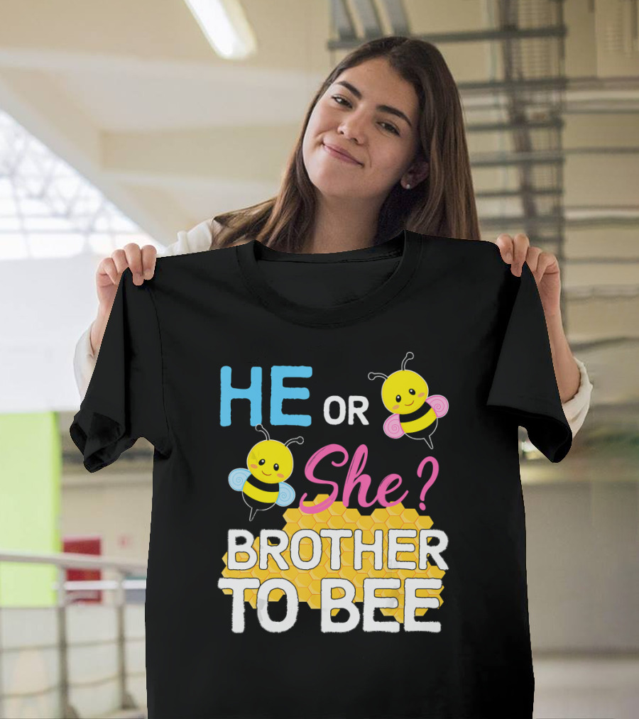 HE OR SHE? BROTHER TO BEE Baby Shower T-Shirt