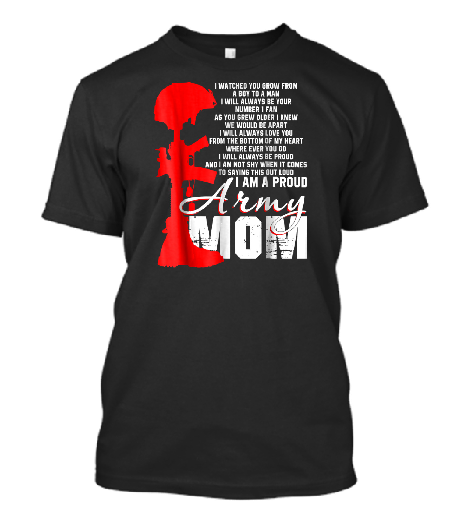 I Am A Proud Army Mom I Will Always Love You Forever Proud T-Shirt