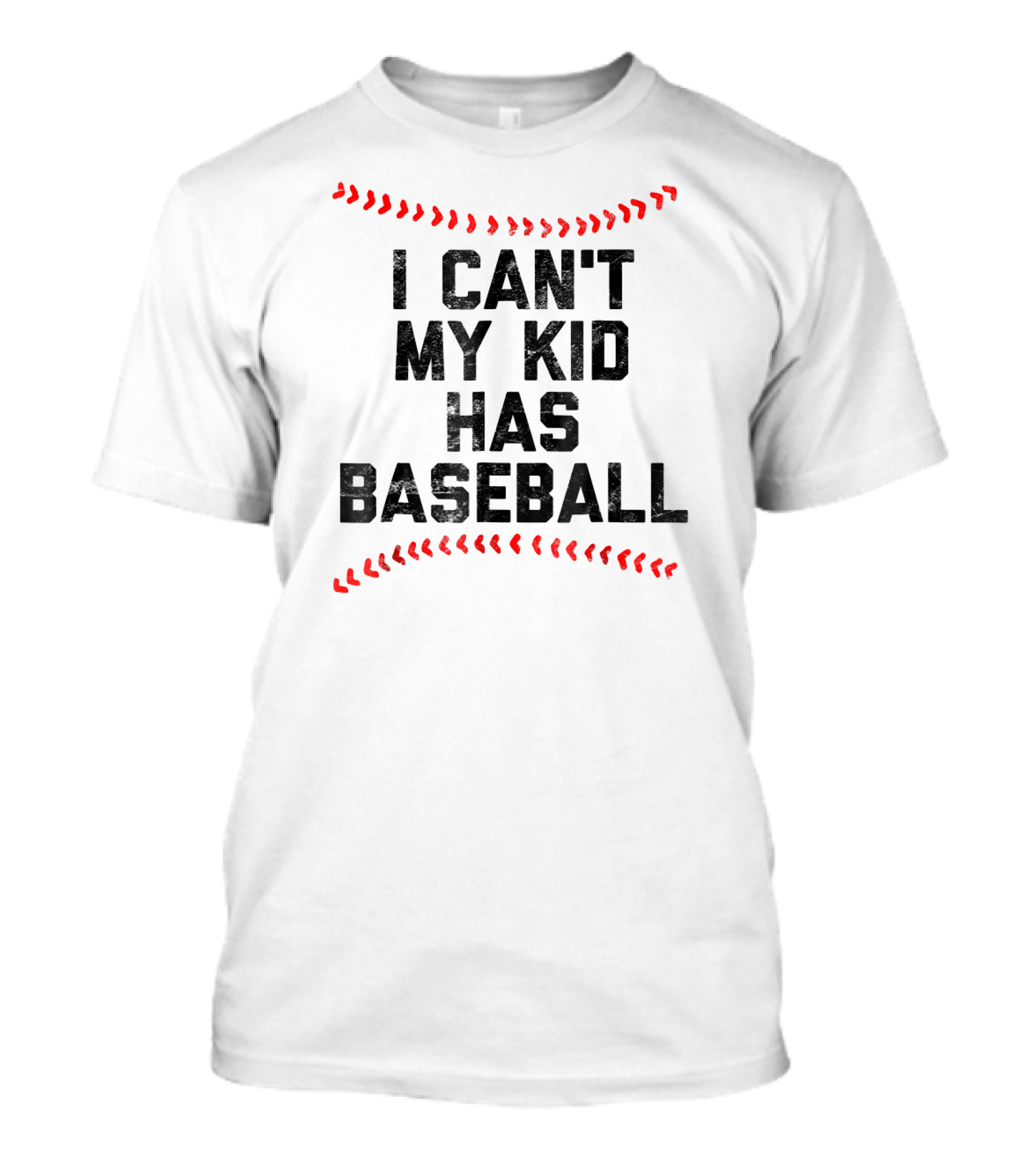 I Can't My Kid Has Baseball T-Shirt