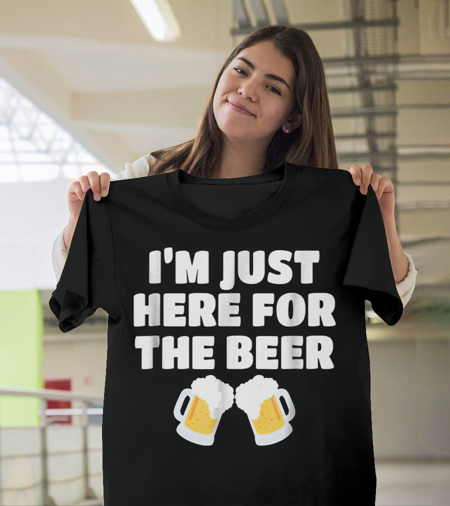 I'm Just Here For The Beer Two Mugs T-Shirt
