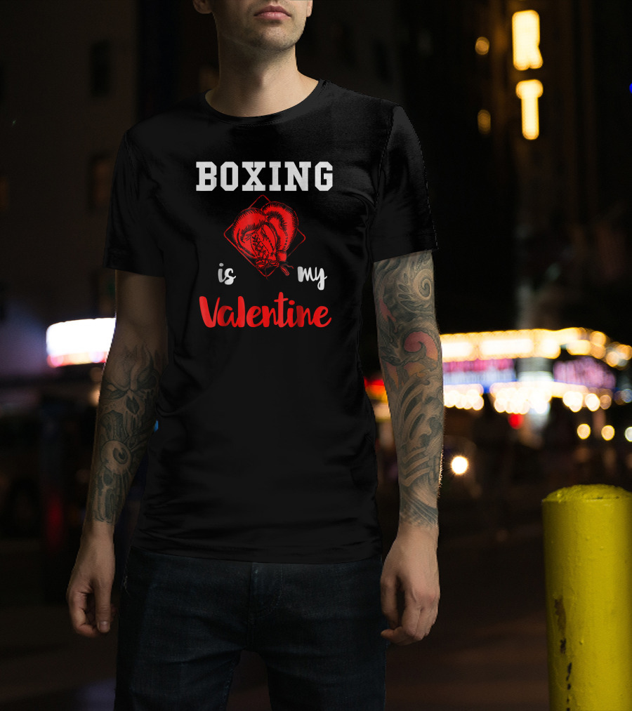 Boxing Is My Valentine Boxing Gloves Love T-Shirt
