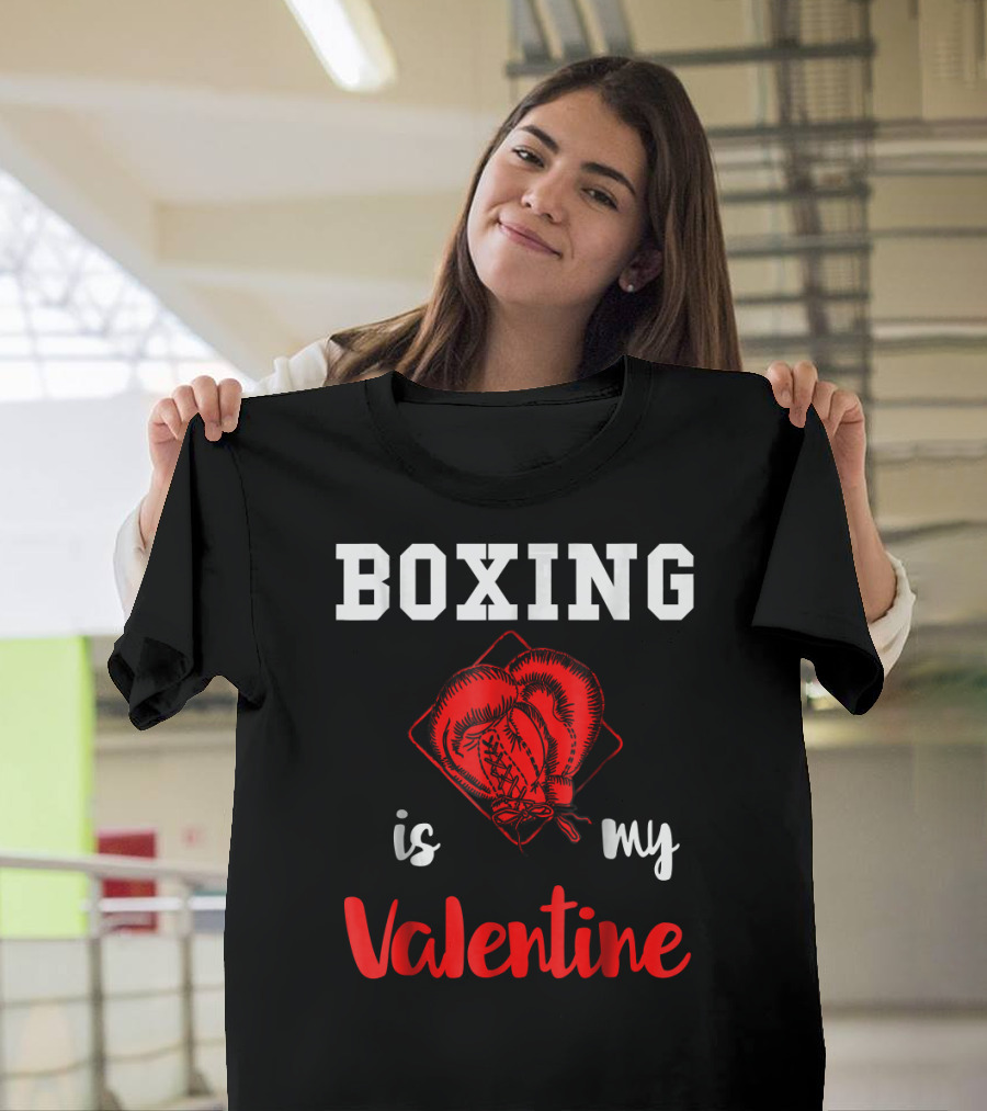 Boxing Is My Valentine Boxing Gloves Love T-Shirt