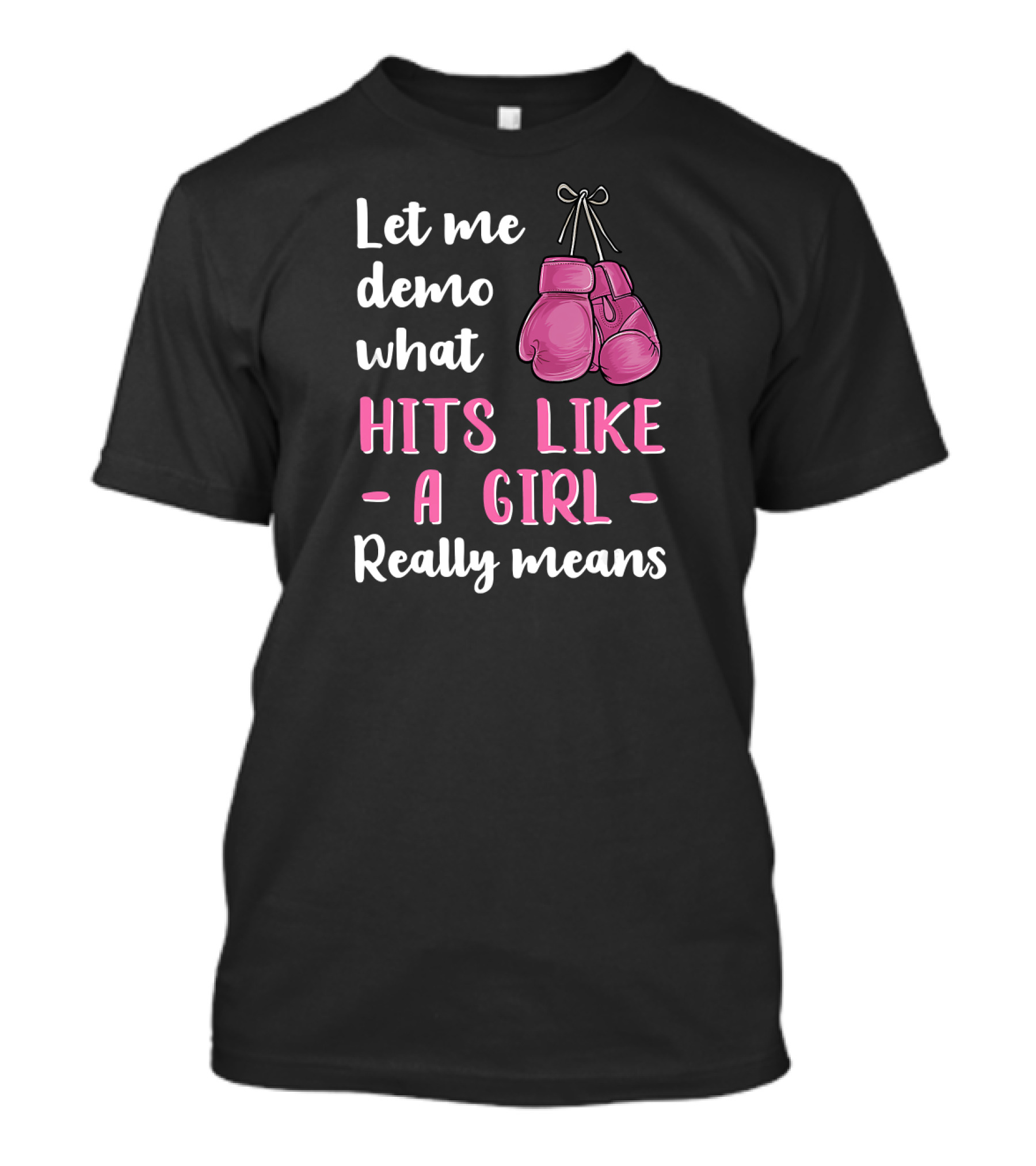 Let Me Demo What Hits Like A Girl Really Means T-Shirt