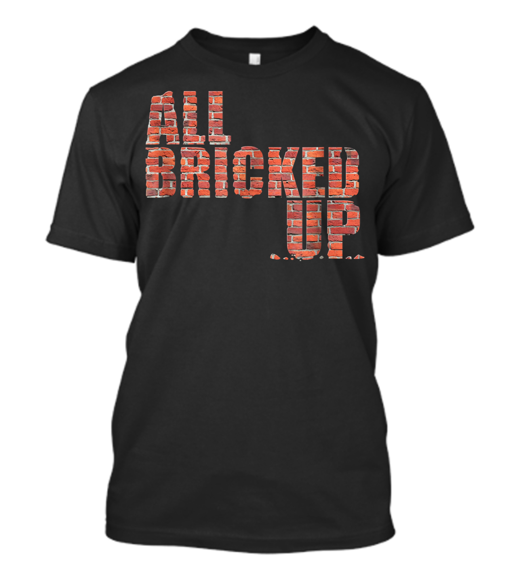 All Bricked Up Brick Mason Masonry Wall Blocks Construction T-Shirt