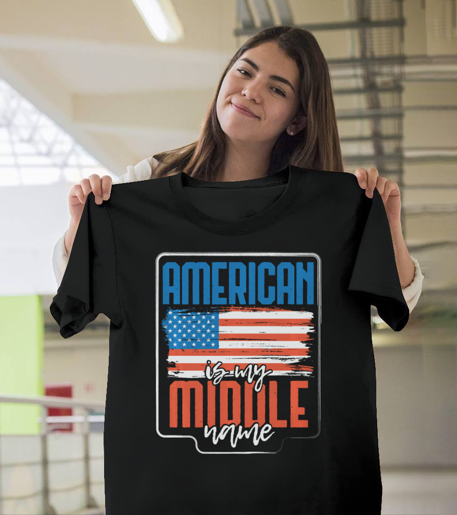 AMERICAN Is My Middle Name USA Flag T-Shirt