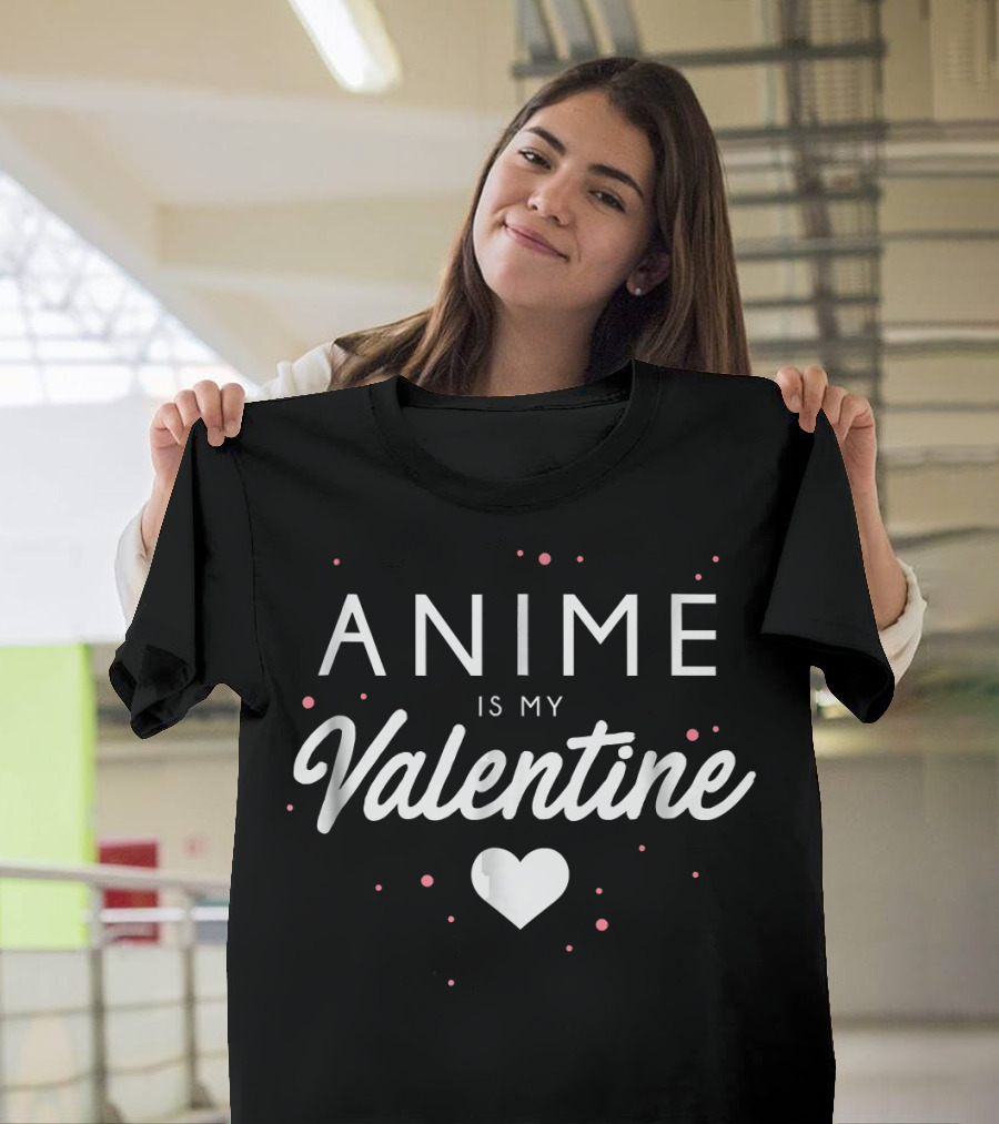 Anime Is My Valentine Heart And Dots T-Shirt