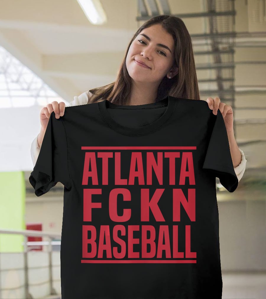 Atlanta FCKN Baseball Attitude T-Shirt