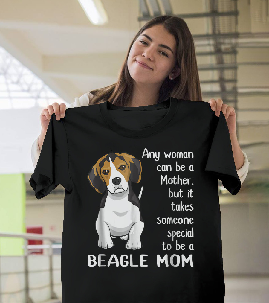 Any Woman Can Be A Mother Beagle Mom T-Shirt