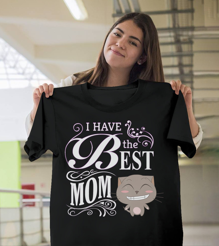 I Have the Best Mom Mother's Day Cat T-Shirt