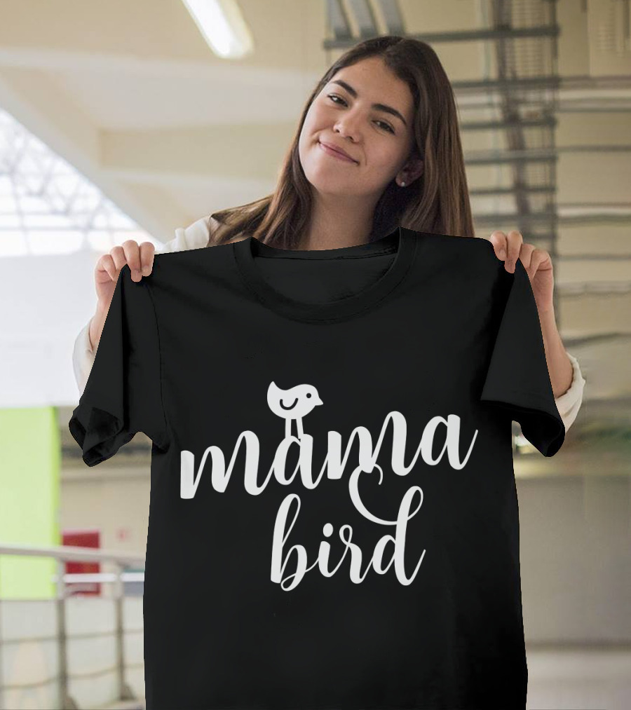 Mama Bird Mothers Day Mom Bird Image T-Shirt