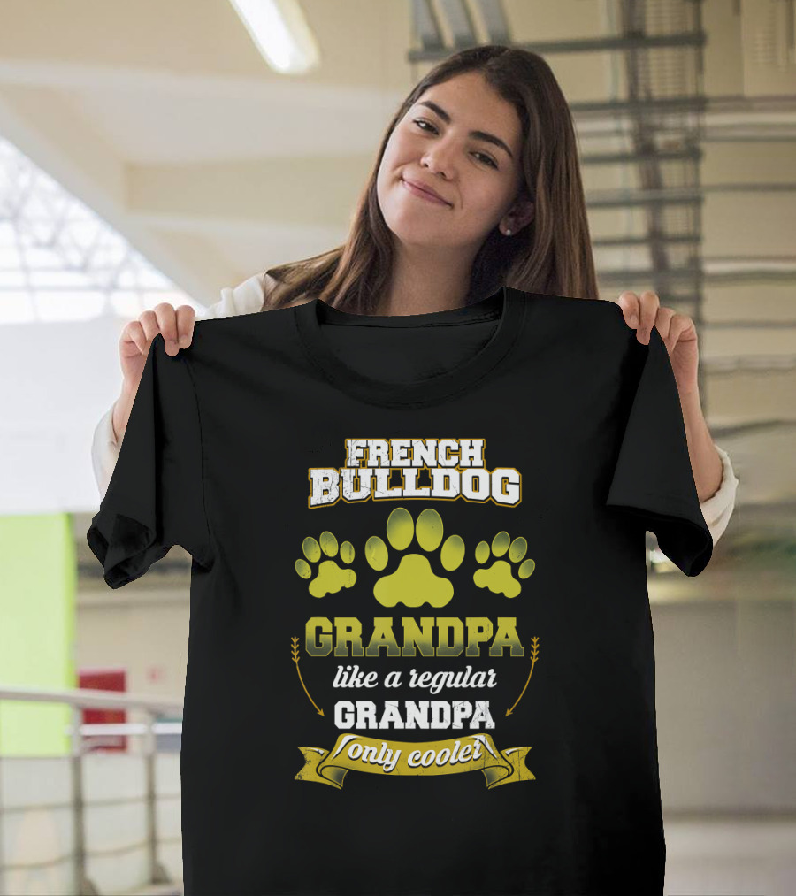 French Bulldog Grandpa Like a Regular Grandpa Only Cooler T-Shirt