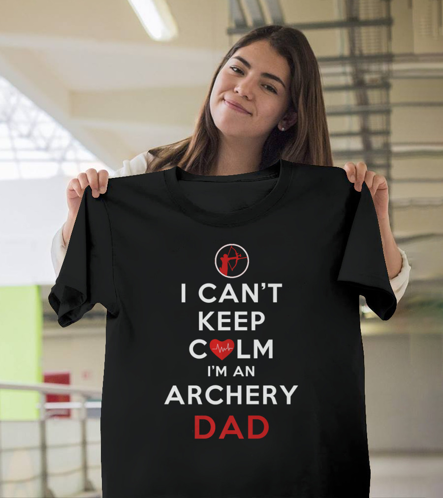 I Can't Keep Calm I'm an Archery Dad Heartbeat Bow and Arrow T-Shirt