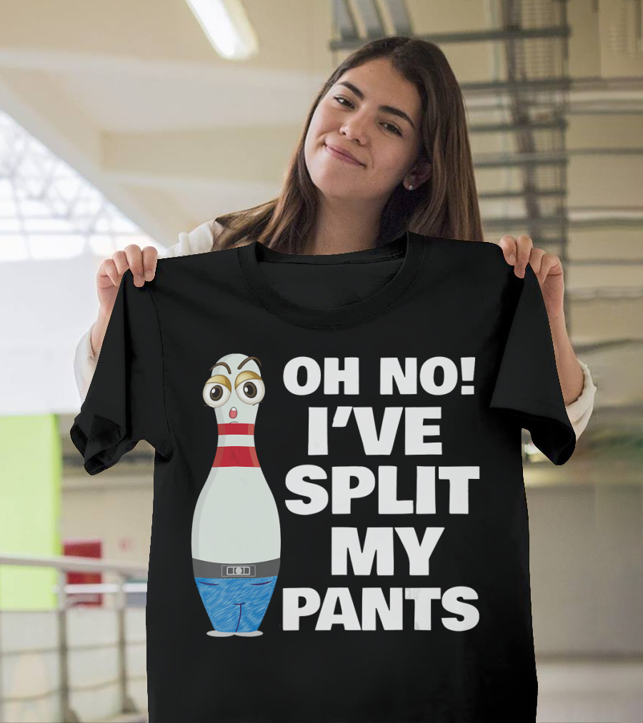Oh No I've Split My Pants Funny Bowling Pin T-Shirt