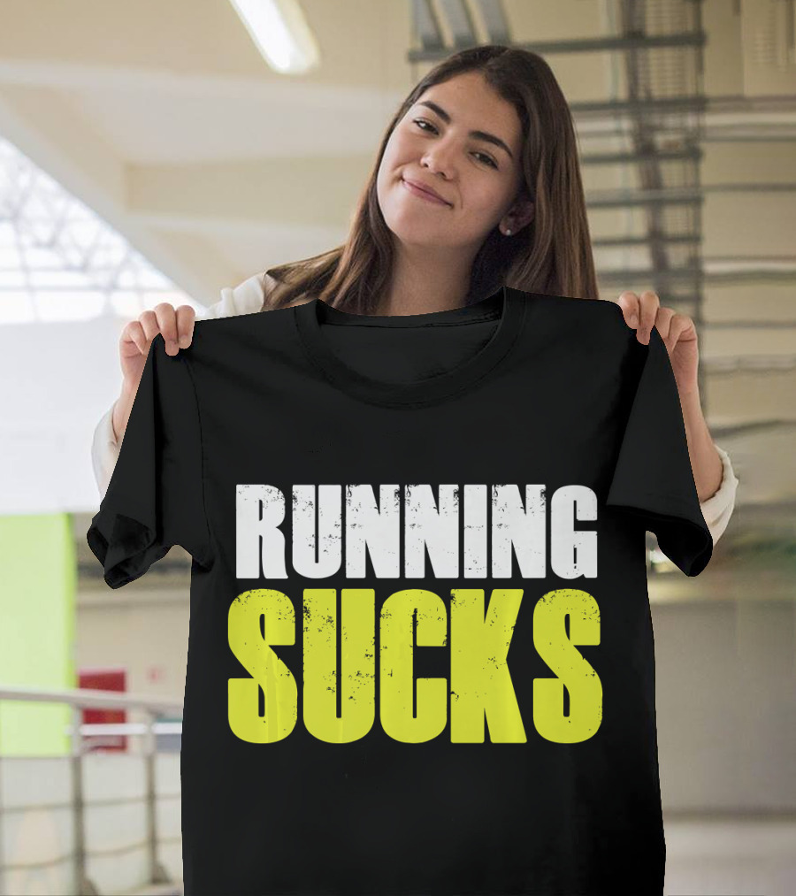 Running Sucks Funny Runner Humor T-Shirt