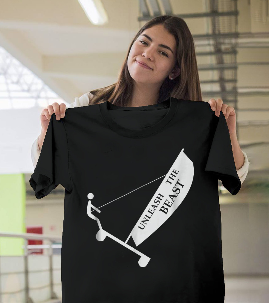 Unleash the Beast Sailing Boat on One Hull Lake T-Shirt