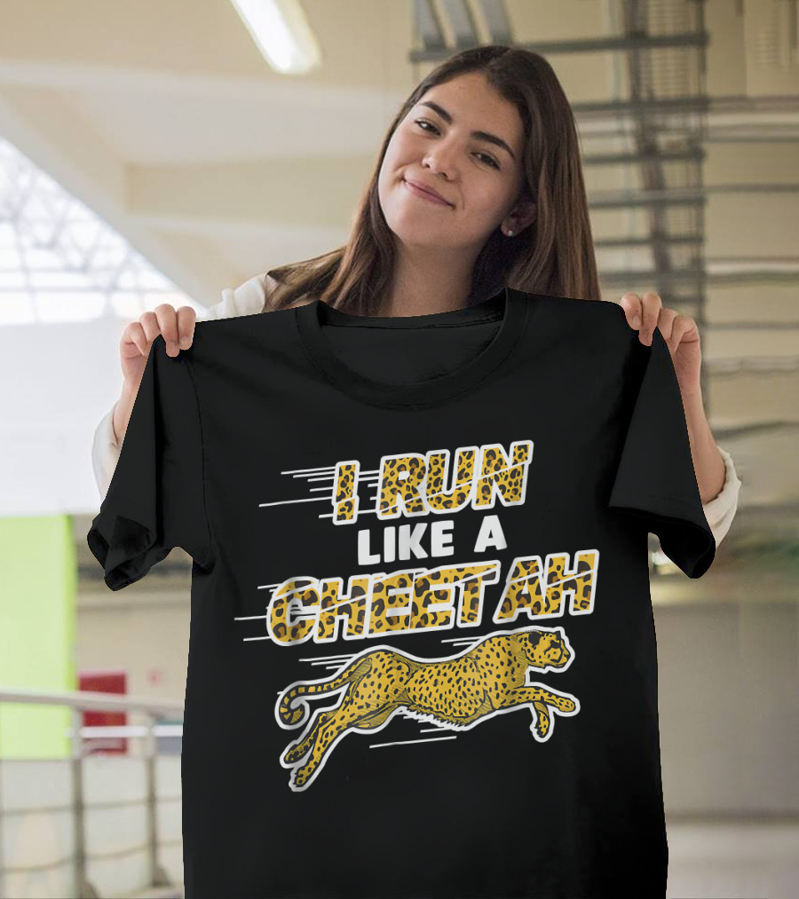 I Run Like a Cheetah Funny Wild African Animal T-Shirt