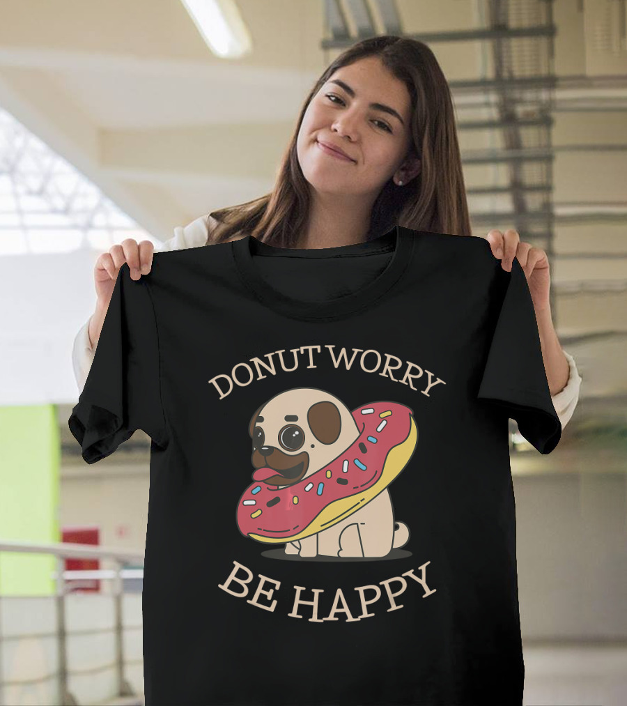 Donut Worry Be Happy Cute Pug with Donut Sprinkles T-Shirt