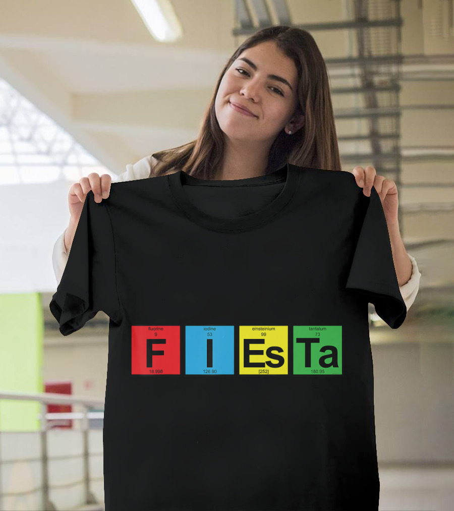 FIEsTa Fluorine Iodine Einsteinium Tantalum Periodic Table Elements T-Shirt