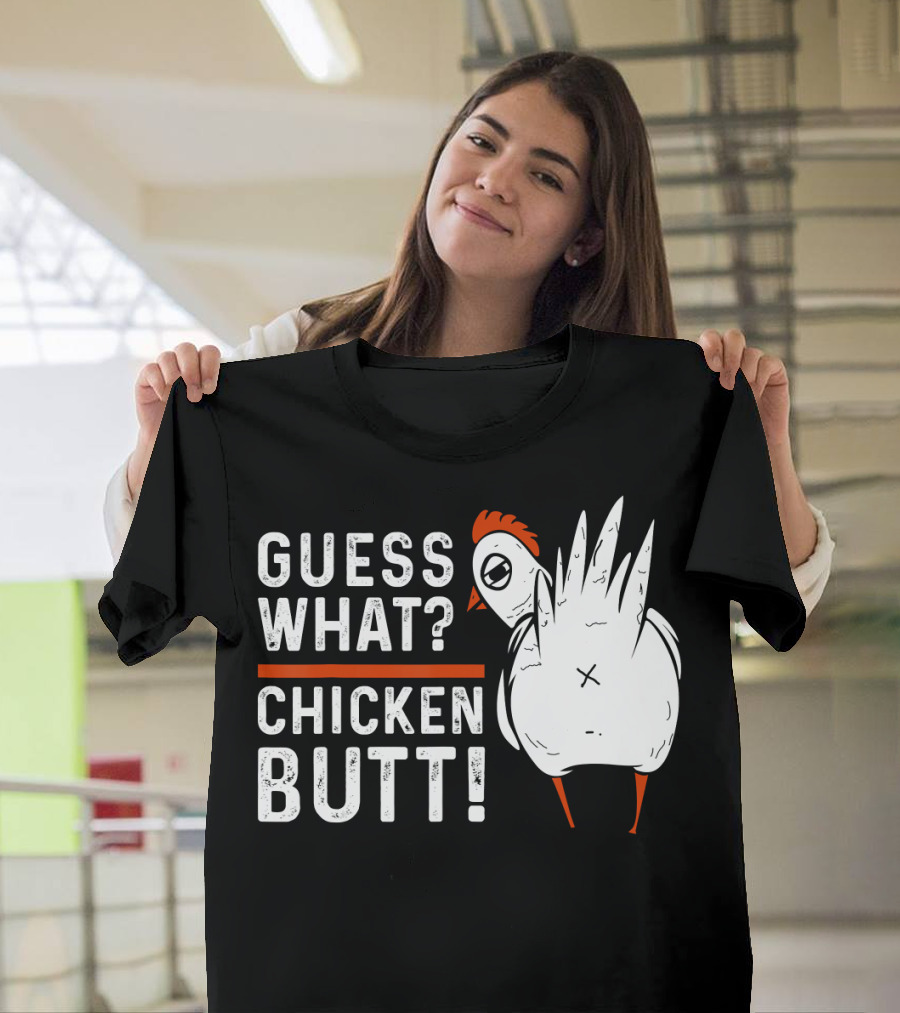 Guess What Chicken Butt Funny Shirt White T-Shirt