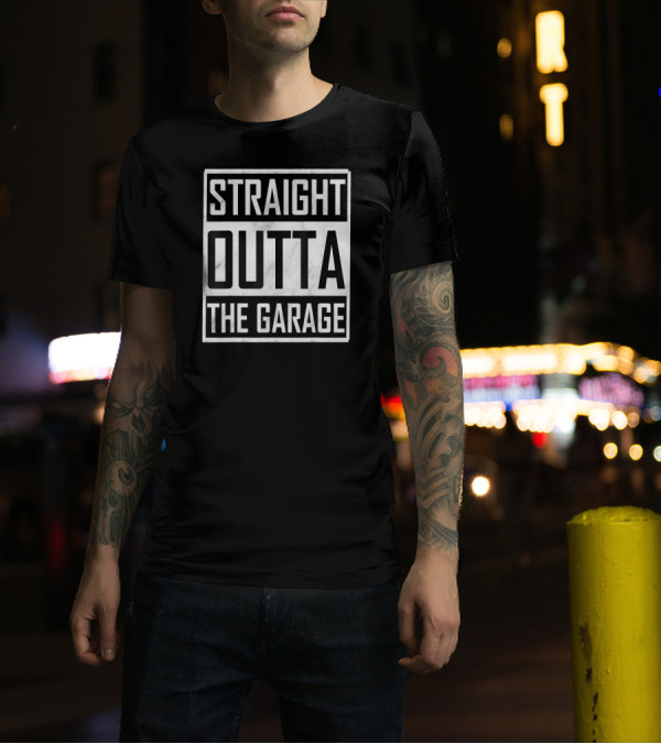 Straight Outta The Garage Funny Mechanic Cool Car Repair Carp T-Shirt