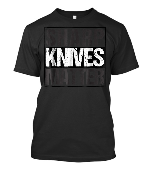 Sharp Knives Matter Hibachi Asian T-Shirt