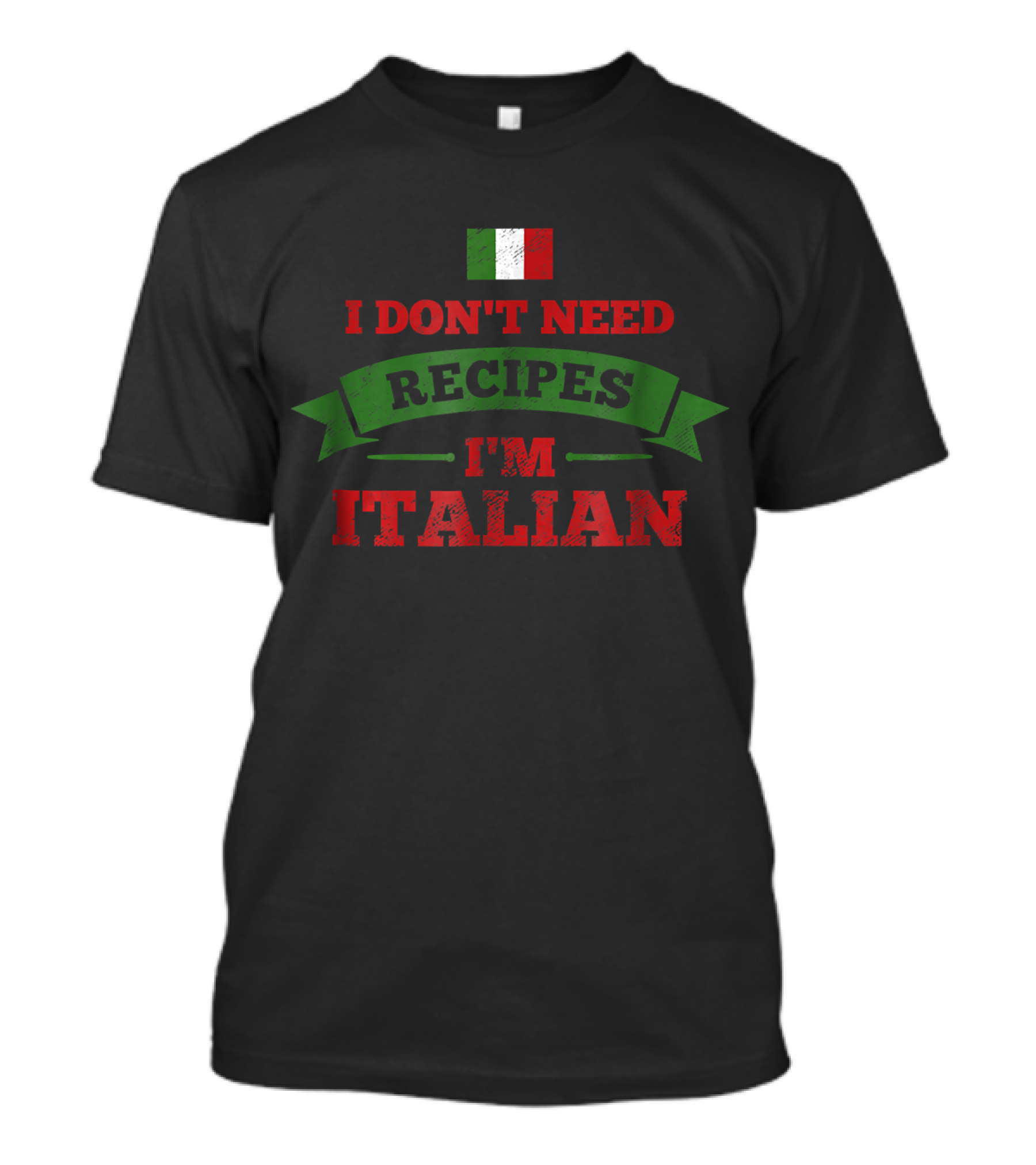 I Don't Need Recipes I'm Italian Funny Cooking With Italian Flag T-Shirt