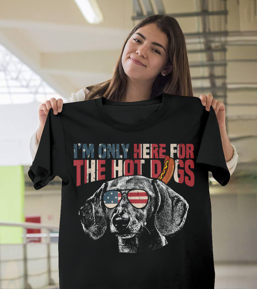 I'm Only Here for the Hot Dogs Dachshund 4th of July Pup T-Shirt