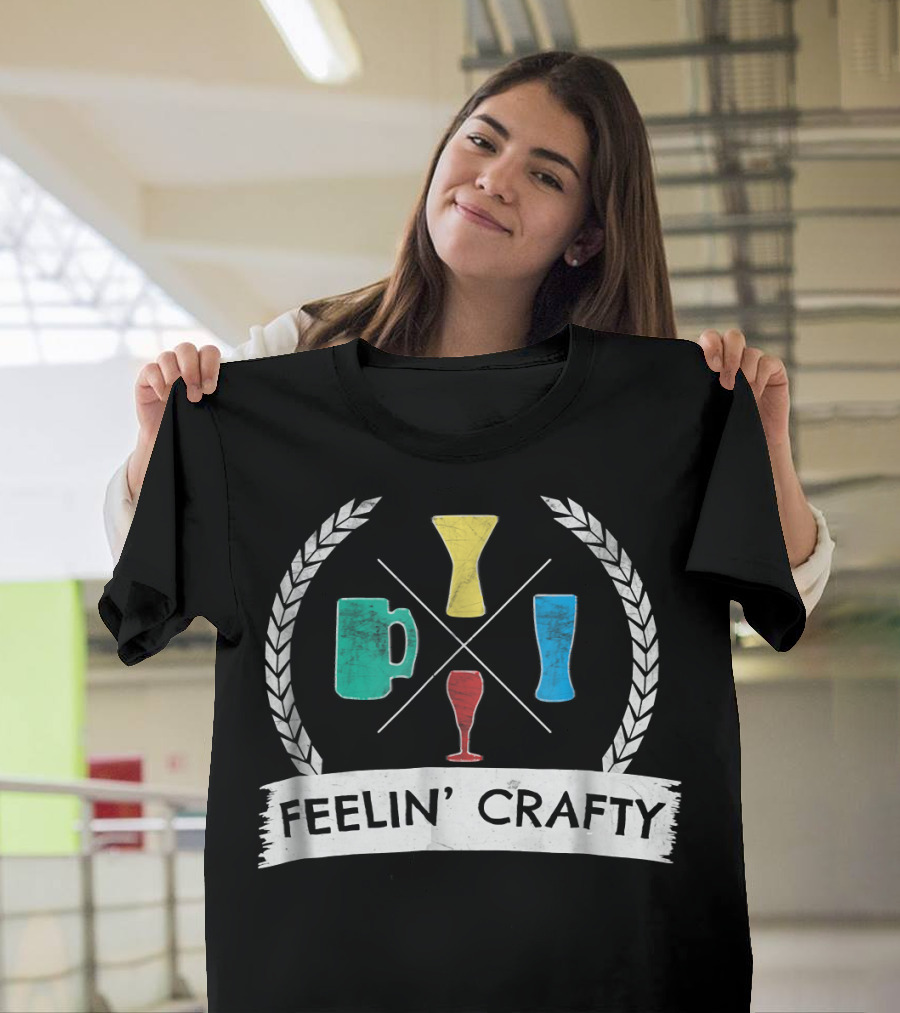Feelin' Crafty Craft Beer Love Mug Pint Glass Styles T-Shirt