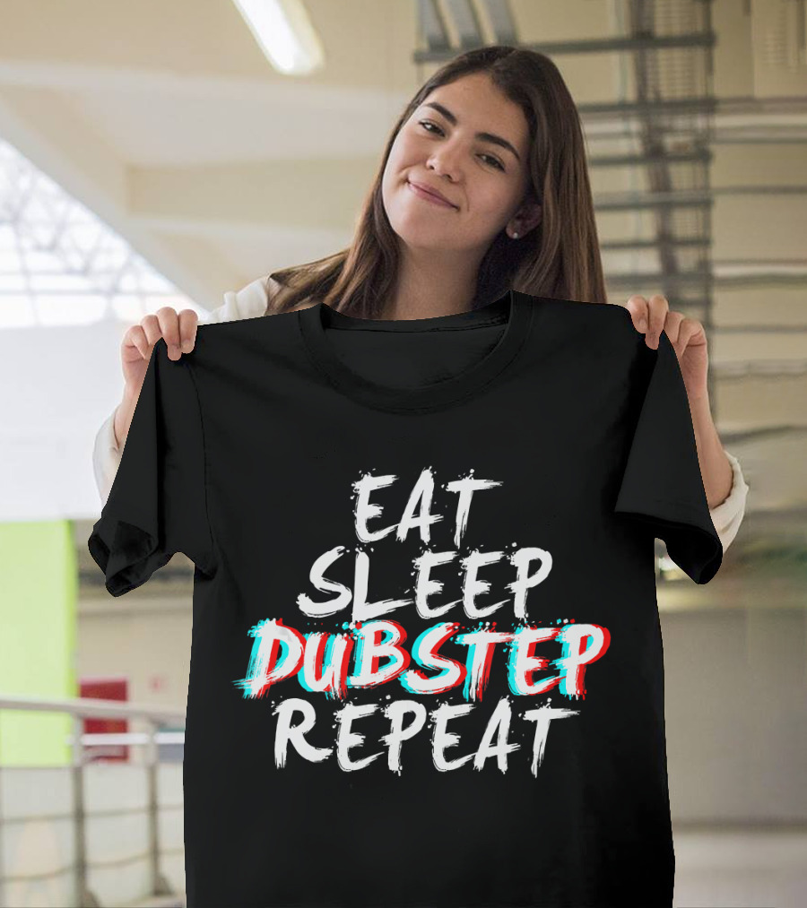 Eat Sleep Dubstep Repeat Heavy Headbanger Dubstep T-Shirt