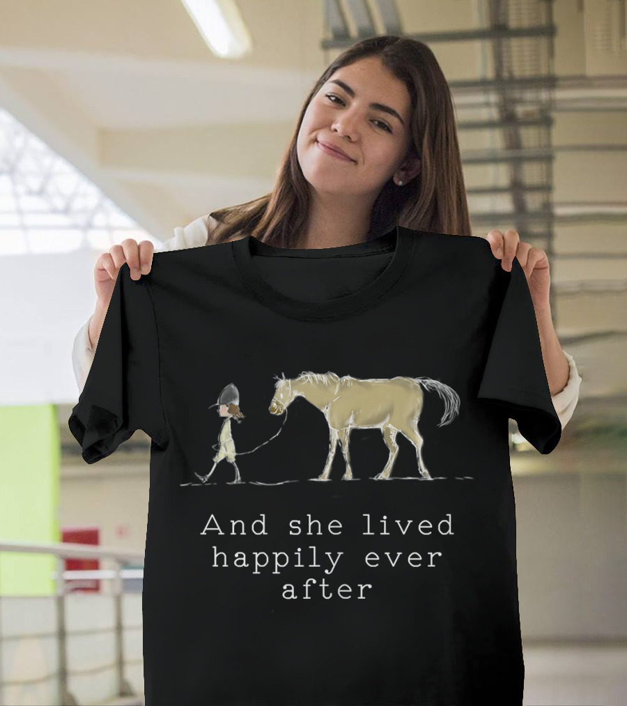 And She Lived Happily Ever After Funny Horse Equestrian Girl T-Shirt