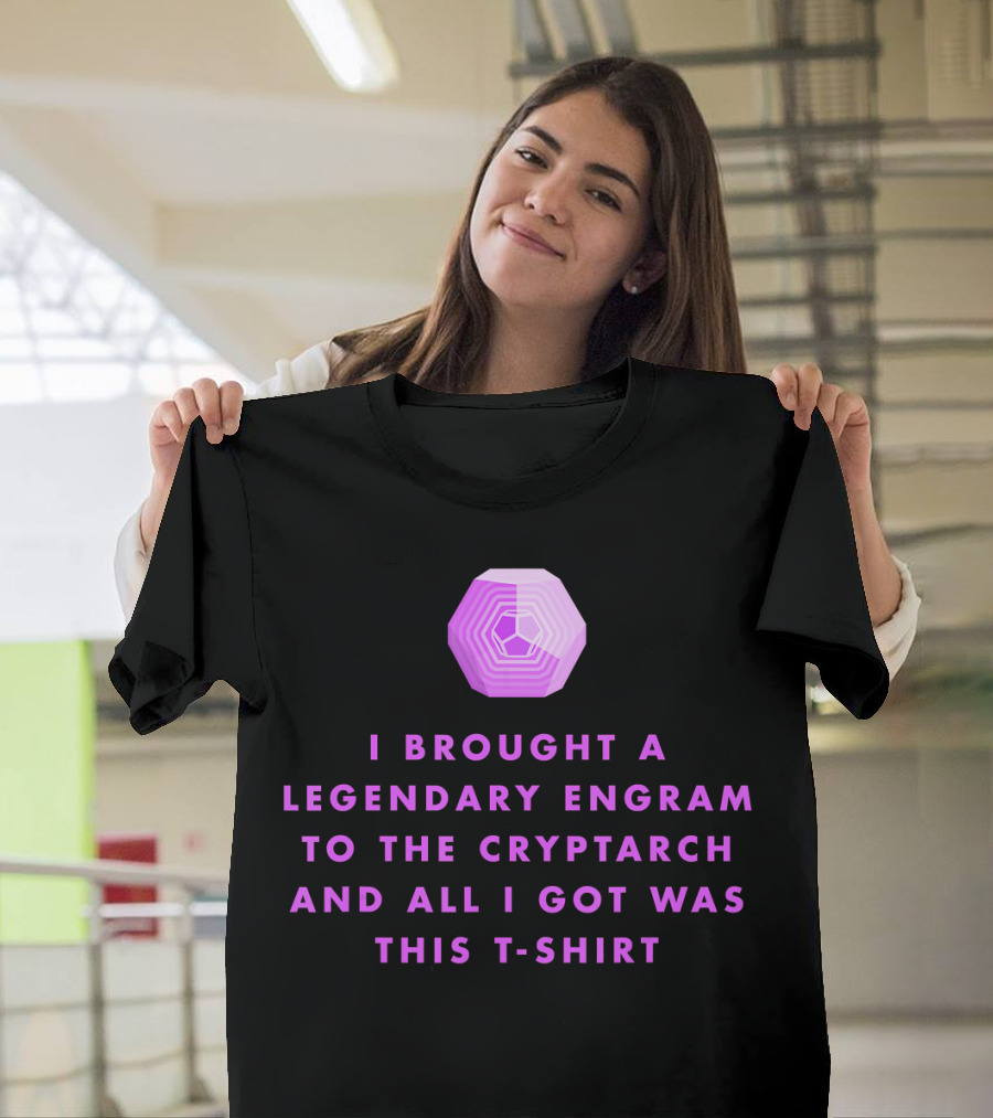 I Brought a Legendary Engram to the Cryptarch and All I Got Was This T-Shirt