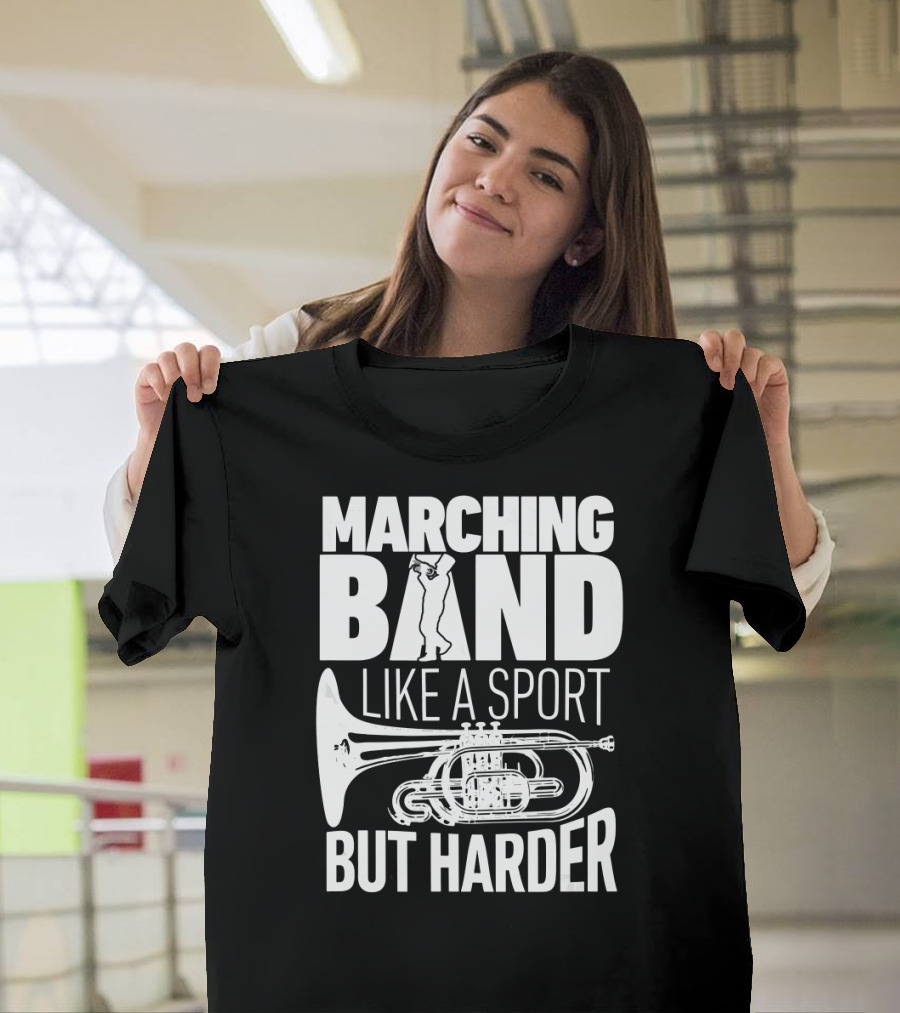 Marching Band Like A Sport But Harder French Horn T-Shirt