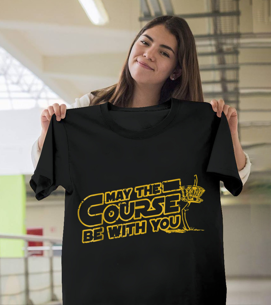 May The Course Be With You Disc Golf Basket T-Shirt